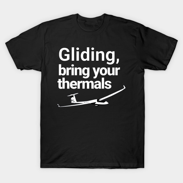 Gliding, bring your thermals T-Shirt by LexieLou